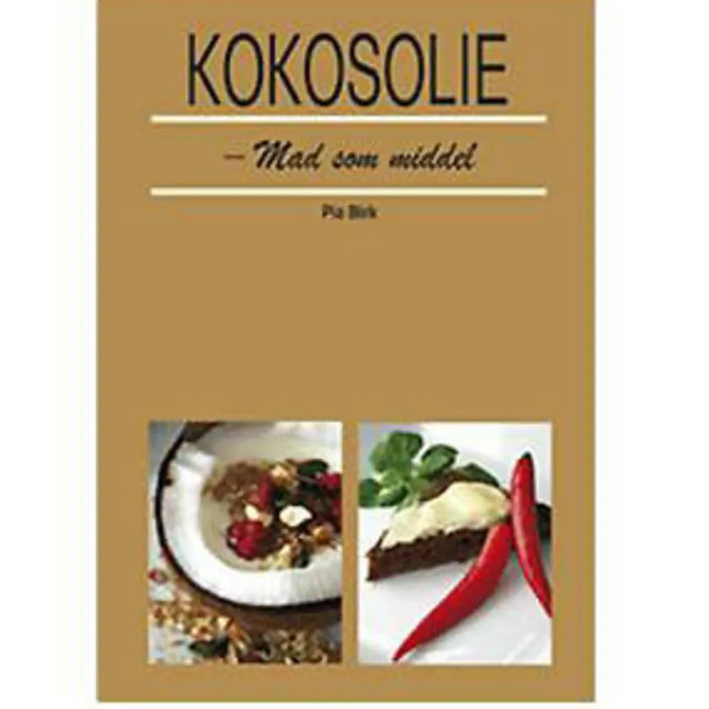 Bøger Kogebøger>Bog: Kokosolie Af: Pia Birk